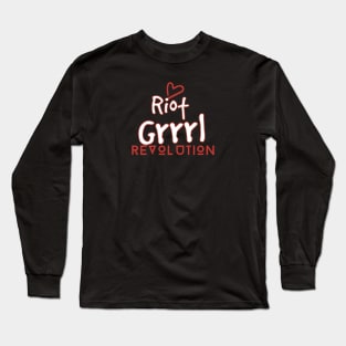 Riot Grrl Revolution Long Sleeve T-Shirt